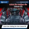 Cách âm chống ồn cho Lexus ES