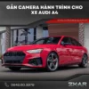 Gắn Camera Hành Trình Cho Xe Audi A4