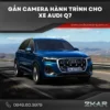 Gắn Camera Hành Trình Cho Xe Audi Q7