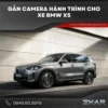 Gắn Camera Hành Trình Cho Xe BMW X5