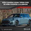 Gắn Camera Hành Trình Cho Xe Mini Cooper S Clubman