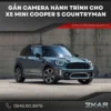 Gắn Camera Hành Trình Cho Xe Mini Cooper S Countryman