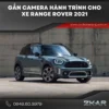 Gắn Camera Hành Trình Cho Xe Range Rover 2021