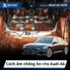 Cách âm chống ồn cho Audi A6