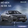 Độ Đèn Cho Xe Audi A6 Tại TPHCM