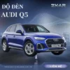 Độ Đèn Cho Xe Audi Q5 Tại TPHCM