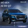 Độ Đèn Cho Xe Audi Q7 Tại TPHCM