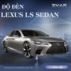 Độ Đèn Cho Xe Lexus LS Tại TPHCM