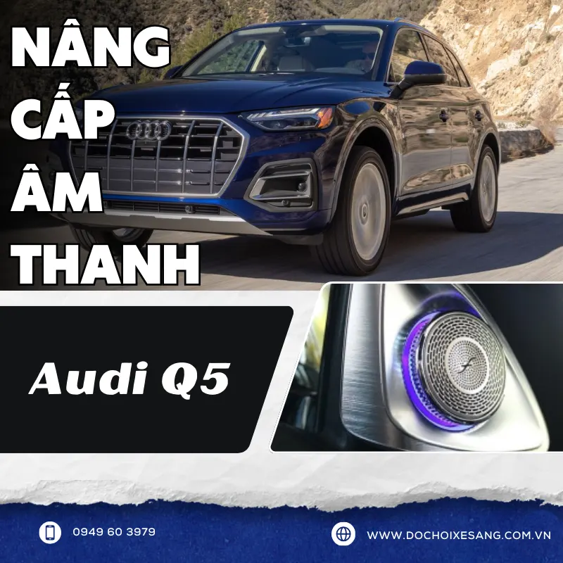 Nâng Cấp Âm Thanh Cho Xe Audi Q5 Tại TPHCM