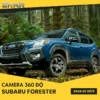 Gắn Camera 360 Chính Hãng Cho Xe Subaru Forester